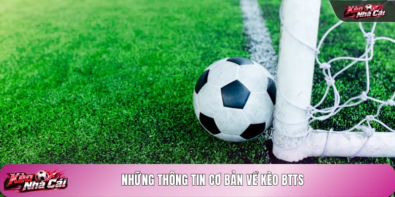 Những thông tin cơ bản về kèo BTTS